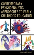 Cover: Contemporary Psychoanalytic Approaches to Early Childhood Education - Lexington Books
