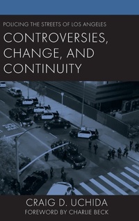 Abbildung von: Policing the Streets of Los Angeles - Lexington Books/Fortress Academic
