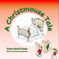 Cover: A Christmouse Tale - Lutra River Press