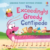 Abbildung von: The Exceedingly Greedy Centipede - Usborne Publishing Ltd