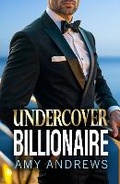 Cover: Undercover Billionaire - Boldwood Books Ltd
