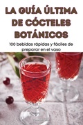 Cover: La Guia Ultima de Cocteles Botanicos - David Jimenez