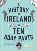 Cover: A History of Ireland in Ten Body Parts - Gill Books