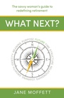 Cover: What Next? - Practical Inspiration Publishing