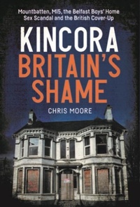 Abbildung von: Kincora: Britain's Shame - Merrion Press