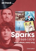 Cover: Sparks 1969 to 1979 - Sonicbond Publishing