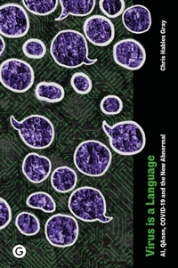 Enlarge image Cover: Virus is a Language - Goldsmiths, University of London