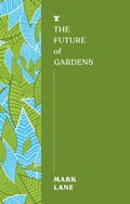 Cover: The Future of Gardens - Melville House UK