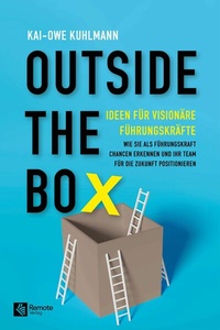 Abbildung von: Outside the Box - Ideen für visionäre Führungskräfte - Remote Verlag