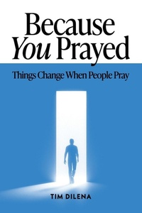 Enlarge image Cover: Because You Prayed - Carpenter's Son Publishing