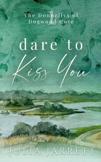 Abbildung von: Dare To Kiss You - Julia Witte