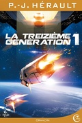 Cover: La Treizi&egrave;me G&eacute;n&eacute;ration, tome 1 - Critic