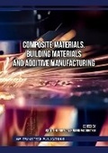 Cover: Composite Materials, Building Materials and Additive Manufacturing - Trans Tech Publications Ltd