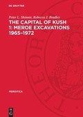 Cover: The Capital of Kush 1: Meroe Excavations 1965-1972 - De Gruyter