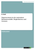 Cover: Empowerment in der station&auml;ren Behindertenhilfe. M&ouml;glichkeiten und Grenzen - GRIN Verlag