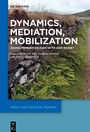 Cover: Dynamics, Mediation, Mobilization - De Gruyter