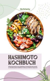 Abbildung von: Hashimoto Kochbuch: 500 gesunde Rezepte für Wohlbefinden - XinXii
