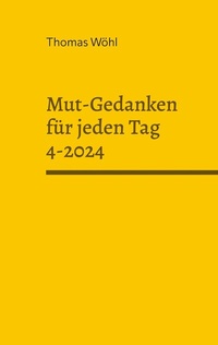 Abbildung von: Mut-Gedanken für jeden Tag 4-2024 - BoD - Books on Demand