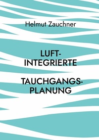 Abbildung von: Luftintegrierte Tauchgangsplanung - BoD - Books on Demand