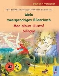 Abbildung von: Mein zweisprachiges Bilderbuch - Mon album illustre bilingue (Deutsch / Franzoesisch) - Sefa Verlag