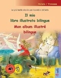 Cover: Il mio libro illustrato bilingue - Mon album illustre bilingue (italiano / francese) - Sefa Verlag