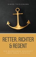 Cover: Retter, Richter & Regent - Thron-Schriften Verlag
