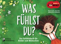 Abbildung von: Was fühlst du? Das Gefühlebuch für Kinder zum Mitmachen - edition riedenburg e.U.