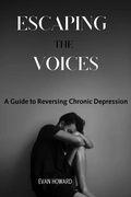 Cover: Escaping the Voices: A Guide to Reversing Chronic Depression - Pedigree