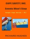 Cover: Cape Safety, Inc. - Events Won't Stop (Danger Dogs Series, #11) - Waquoit Wordsmith Press