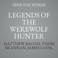 Enlarge image Cover: Legends of the Werewolf Hunter Volume 1 - Spoken Realms