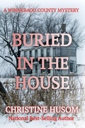 Cover: Buried In The House (A Winnebago County Mystery) - The wRight Press