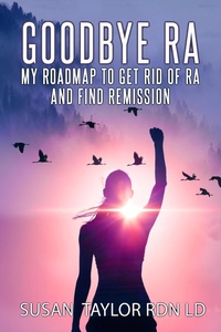 Enlarge image Cover: Goodbye RA: My Roadmap To Get Rid Of RA And Find Remission - ST Krupka