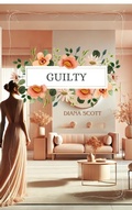 Cover: Guilty (Dr. Klein, #1) - Diana Scott