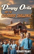 Cover: Danny Orlis and the Colorado Challenge - Aneko Press Youth