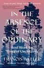 Cover: In the Absence of the Ordinary - North Atlantic Books