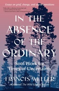 Cover: In the Absence of the Ordinary - North Atlantic Books