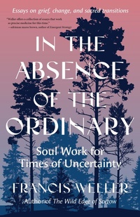 Enlarge image Cover: In the Absence of the Ordinary - North Atlantic Books,U.S.