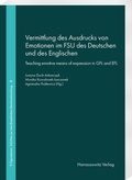 Cover: Vermittlung des Ausdrucks von Emotionen im FSU des Deutschen und des Englischen. Teaching emotive means of expression in GFL and EFL - Harrassowitz Verlag