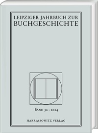 Abbildung von: Leipziger Jahrbuch zur Buchgeschichte 32 (2024) - Harrassowitz Verlag
