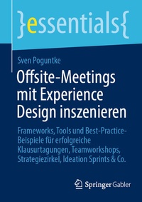 Abbildung von: Offsite-Meetings mit Experience Design inszenieren - Springer Gabler