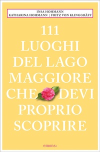 Abbildung von: 111 Luoghi del Lago Maggiore che devi proprio scoprire - Emons Verlag
