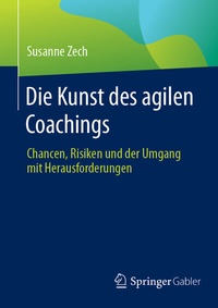 Abbildung von: Die Kunst des agilen Coachings - Springer Gabler