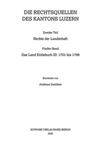 Abbildung von: Das Land Entlebuch III: 1701 bis 1798 - Schwabe Verlagsgruppe AG Schwabe Verlag