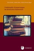 Cover: Umk&auml;mpfte Erinnerungen im deutschen S&uuml;dwesten - Jan Thorbecke Verlag