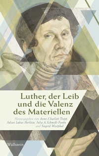 Abbildung von: Luther, der Leib und die Valenz des Materiellen - Wallstein