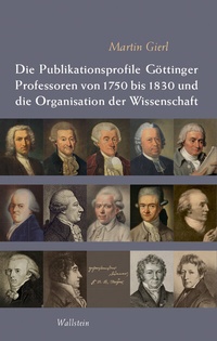Abbildung von: Die Publikationsprofile Göttinger Professoren von 1750 bis 1830 und die Organisation der Wissenschaft - Wallstein
