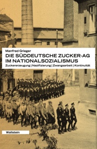 Abbildung von: Die Süddeutsche Zucker-AG im Nationalsozialismus - Wallstein