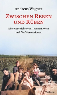 Abbildung von: Zwischen Reben und Rüben - Wallstein