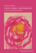 Cover: Venus, Babel, Brudermord - Konstanz University Press
