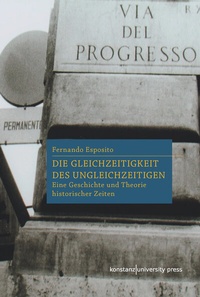 Abbildung von: Die Gleichzeitigkeit des Ungleichzeitigen - Konstanz University Press